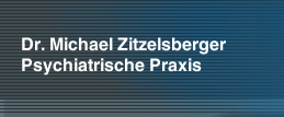 Dr. Michael Zitzelsberger Psychiatrische Praxis